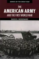 Armata americană și Primul Război Mondial - The American Army and the First World War