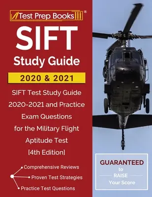 Ghid de studiu SIFT 2020 și 2021: SIFT Test Study Guide 2020-2021 and Practice Exam Questions for the Military Flight Aptitude Test [4th Edition] - SIFT Study Guide 2020 and 2021: SIFT Test Study Guide 2020-2021 and Practice Exam Questions for the Military Flight Aptitude Test [4th Edition]