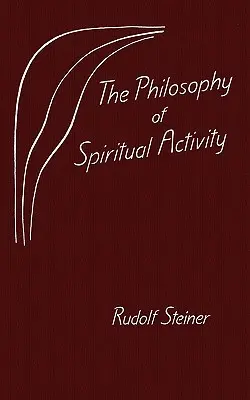 Filosofia activității spirituale - The Philosophy of Spiritual Activity