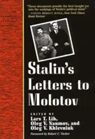 Scrisorile lui Stalin către Molotov: 1925-1936 - Stalin's Letters to Molotov: 1925-1936