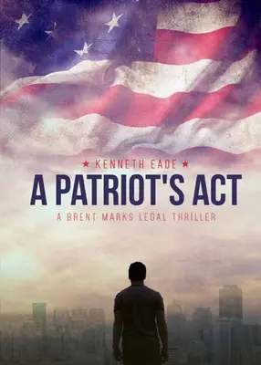 Actul unui patriot - A Patriot's Act
