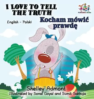 I Love to Tell the Truth (English Polish book for kids): Carte poloneză pentru copii - I Love to Tell the Truth (English Polish book for kids): Polish children's book