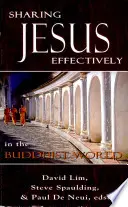 Împărtășirea eficientă a lui Isus în lumea budistă: Seria SEANET (3) - Sharing Jesus Effectively in the Buddhist World: SEANET Series (3)