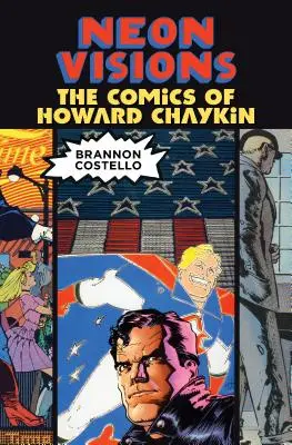 Neon Visions: Benzile desenate ale lui Howard Chaykin - Neon Visions: The Comics of Howard Chaykin
