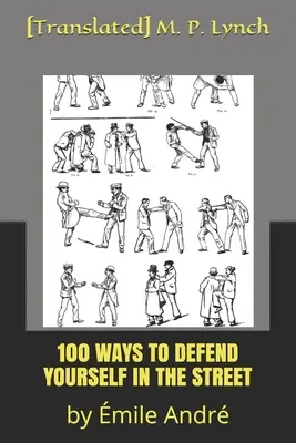 100 de moduri de a te apăra în stradă: cu mile Andr - 100 Ways to Defend Yourself in the Street: by mile Andr