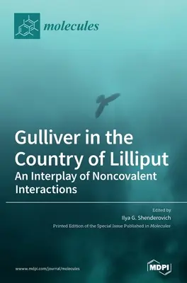 Gulliver în țara lui Lilliput: O interacțiune de interacțiuni noncovalente - Gulliver in the Country of Lilliput: An Interplay of Noncovalent Interactions