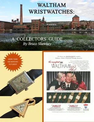 Waltham Ceasuri de mână Ghidul colecționarului - Waltham Wristwatches A Collectors Guide