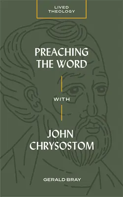 Predicarea Cuvântului cu Ioan Hrisostom - Preaching the Word with John Chrysostom