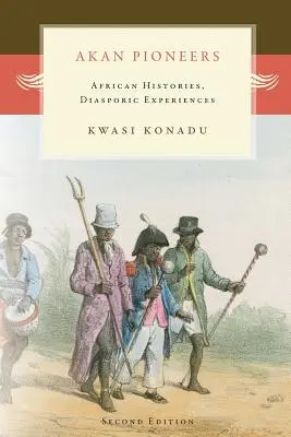 Pionierii Akan: Istorii africane, experiențe diasporice - Akan Pioneers: African Histories, Diasporic Experiences