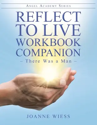 Reflect to Live Workbook Companion: A fost un om - Reflect to Live Workbook Companion: There Was a Man