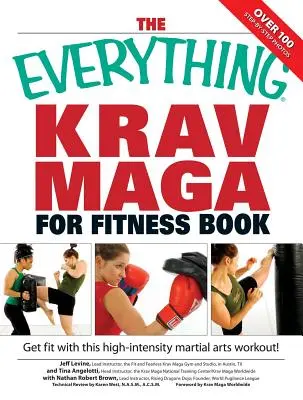 Cartea Totul Krav Maga pentru fitness: Get Fit Fast with This High-Intensity Martial Arts Workout (Fă-te rapid în formă cu acest antrenament de arte marțiale de înaltă intensitate) - The Everything Krav Maga for Fitness Book: Get Fit Fast with This High-Intensity Martial Arts Workout