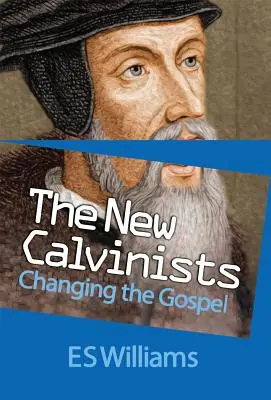 Noii calviniști: Schimbarea Evangheliei - New Calvinists: Changing the Gospel