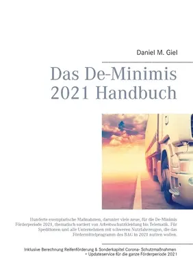 Manualul De-Minimis 2021: Sute de măsuri exemplare actuale pentru perioada de finanțare De-Minimis 2021, sortate tematic de la protecția muncii - Das De-Minimis 2021 Handbuch: Hunderte, aktuelle exemplarische Manahmen fr die De-Minimis Frderperiode 2021, thematisch sortiert von Arbeitsschut