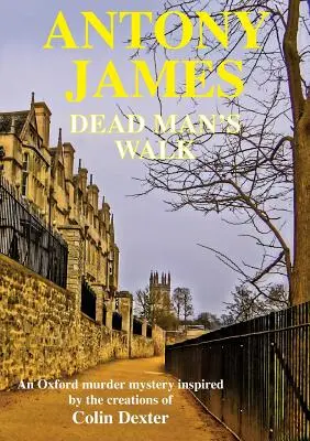 Dead Man's Walk: Un nou roman inspirat de personajele create de Colin Dexter - Dead Man's Walk: A new novel inspired by the characters created by Colin Dexter
