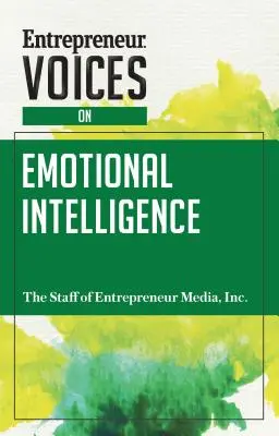 Vocile antreprenorilor despre inteligența emoțională - Entrepreneur Voices on Emotional Intelligence