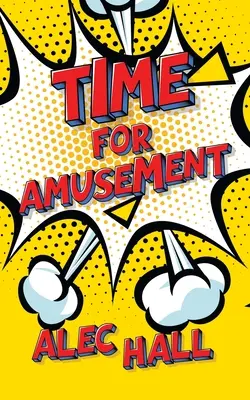 Timp pentru amuzament - Time for Amusement