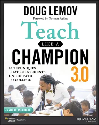 Predă ca un campion 3.0: 63 de tehnici care îi pun pe elevi pe calea spre facultate - Teach Like a Champion 3.0: 63 Techniques That Put Students on the Path to College