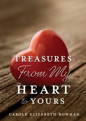 Comori din inima mea pentru a ta - Treasures From My Heart to Yours