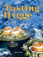 Tasting Hygge: Rețete vesele pentru zile și nopți confortabile - Tasting Hygge: Joyful Recipes for Cozy Days and Nights