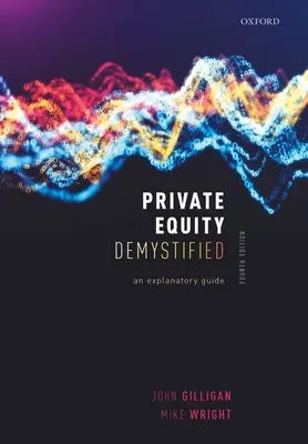 Private Equity Demystified: Un ghid explicativ - Private Equity Demystified: An Explanatory Guide