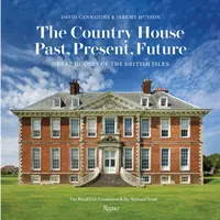 The Country House: Trecut, prezent, viitor: Mari case din insulele britanice - The Country House: Past, Present, Future: Great Houses of the British Isles