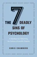 Cele șapte păcate capitale ale psihologiei: Un manifest pentru reformarea culturii practicii științifice [A Manifesto for Reforming the Culture of Scientific Practice - The Seven Deadly Sins of Psychology: A Manifesto for Reforming the Culture of Scientific Practice
