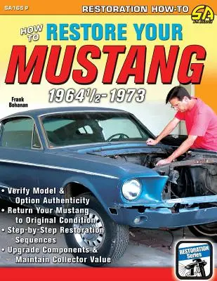 Cum să vă restaurați Mustangul 1964 1/2-1973 - How to Restore Your Mustang 1964 1/2-1973