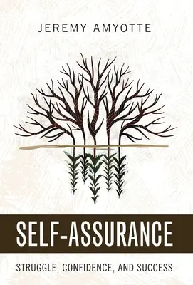 Siguranța de sine: Luptă, încredere și succes - Self-Assurance: Struggle, Confidence, and Success