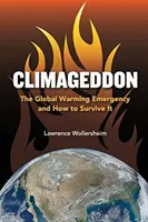 Climageddon: Urgența încălzirii globale și cum să supraviețuim acesteia - Climageddon: The Global Warming Emergency & How To Survive It