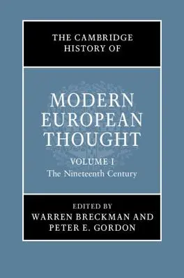 Istoria Cambridge a gândirii europene moderne: Volume 1, the Nineteenth Century - The Cambridge History of Modern European Thought: Volume 1, the Nineteenth Century