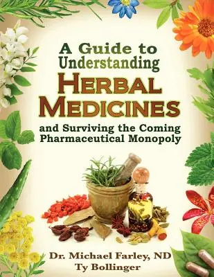 Un ghid pentru înțelegerea medicamentelor pe bază de plante și supraviețuirea viitorului monopol farmaceutic - A Guide to Understanding Herbal Medicines and Surviving the Coming Pharmaceutical Monopoly