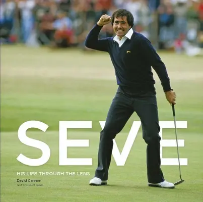 Seve: Viața lui prin obiectiv - Seve: His Life Through the Lens
