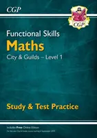 Competențe funcționale matematică: City & Guilds Level 1 - Studiu și practică de testare (pentru 2021 și după) - Functional Skills Maths: City & Guilds Level 1 - Study & Test Practice (for 2021 & beyond)