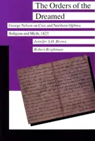 Ordinele celor visați: George Nelson despre religia și mitul Cree și Ojibwa de Nord, 1823 - The Orders of the Dreamed: George Nelson on Cree and Northern Ojibwa Religion and Myth, 1823