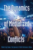 Dinamica conflictelor mediatizate - The Dynamics of Mediatized Conflicts
