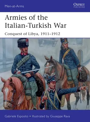 Armatele războiului italo-turc: Cucerirea Libiei, 1911-1912 - Armies of the Italian-Turkish War: Conquest of Libya, 1911-1912