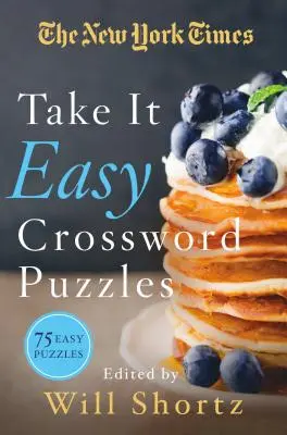 The New York Times Take It Easy Crossword Puzzles: 75 de puzzle-uri ușoare - The New York Times Take It Easy Crossword Puzzles: 75 Easy Puzzles