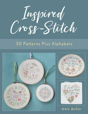 Inspired Cross-Stitch: 30 de modele plus alfabete - Inspired Cross-Stitch: 30 Patterns Plus Alphabets