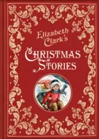 Poveștile de Crăciun ale lui Elizabeth Clark - Elizabeth Clark's Christmas Stories