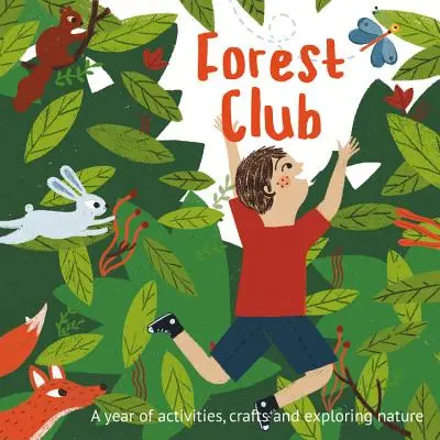 Clubul Pădurii: Un an de activități, meșteșuguri și explorarea naturii - Forest Club: A Year of Activities, Crafts, and Exploring Nature