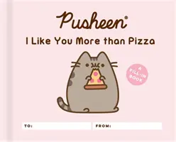 Pusheen: Îmi placi mai mult decât pizza: A Fill-In Book - Pusheen: I Like You More Than Pizza: A Fill-In Book