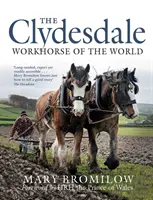 Clydesdale: Calul de muncă al lumii - The Clydesdale: Workhorse of the World