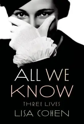 Tot ce știm: Trei vieți - All We Know: Three Lives