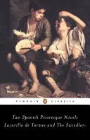 Lazarillo de Tormes și escrocul: Două romane picaresce spaniole - Lazarillo de Tormes and the Swindler: Two Spanish Picaresque Novels