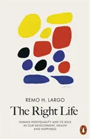 Viața corectă - Individualitatea umană și rolul ei în dezvoltarea, sănătatea și fericirea noastră - Right Life - Human Individuality and Its Role in Our Development, Health and Happiness