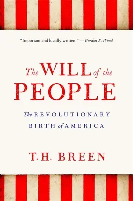 Voința poporului: Nașterea revoluționară a Americii - The Will of the People: The Revolutionary Birth of America