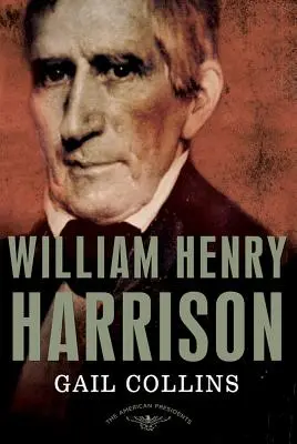 William Henry Harrison: The American Presidents Series: Al 9-lea președinte, 1841 - William Henry Harrison: The American Presidents Series: The 9th President, 1841