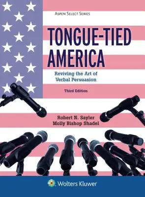 Tongue-Tied America: Renașterea artei persuasiunii verbale - Tongue-Tied America: Reviving the Art of Verbal Persuasion