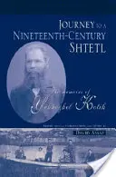 Călătorie către un Shtetl din secolul al XIX-lea: Memoriile lui Yekhezkel Kotik - Journey to a Nineteenth-Century Shtetl: The Memoirs of Yekhezkel Kotik