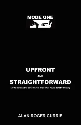Abordare directă și directă: Lasă-i pe jucătorii manipulativi să știe la ce te gândești cu adevărat - Upfront and Straightforward: Let the Manipulative Game Players Know What You're REALLY Thinking